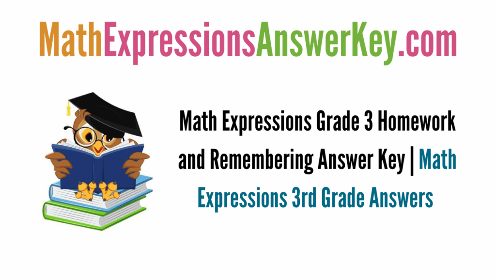 Math Expressions Grade 3 Homework And Remembering Answer Key Math 